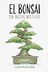 El bonsai: Sin mucho misterio (Spanish Edition)