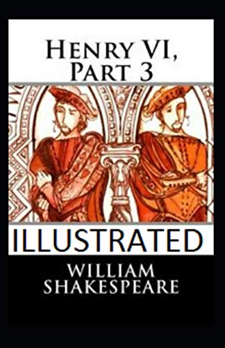 Henry VI, Part 3 Illustrated