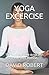 YOGA EXCERCISE: The compreh...