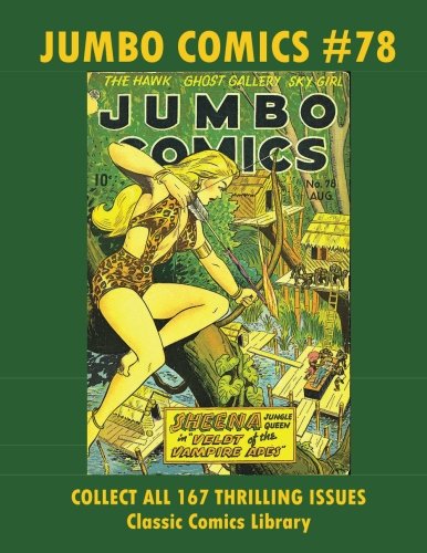 Jumbo Comics #78: Request Classic Comics Library Catalog Or Visit www.facebook.com/classsiccomicslibrary (Paperback)