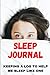 Sleep Journal: Keeping a Log to Help Me Sleep Like One