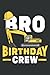 Bro Birthday Crew Notebook:...