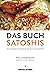 Das Buch Satoshis: Die gesammelten Schriften des Bitcoin-Schöpfers (German Edition)