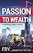 Passion to Wealth by Yasin Sebastian Qureshi