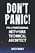 Don't Panic! I'm A Professional Network Technical Architect -... by Billy Baker