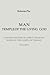 Man. Temple of the Living God (Vol I) by Roberto Pla