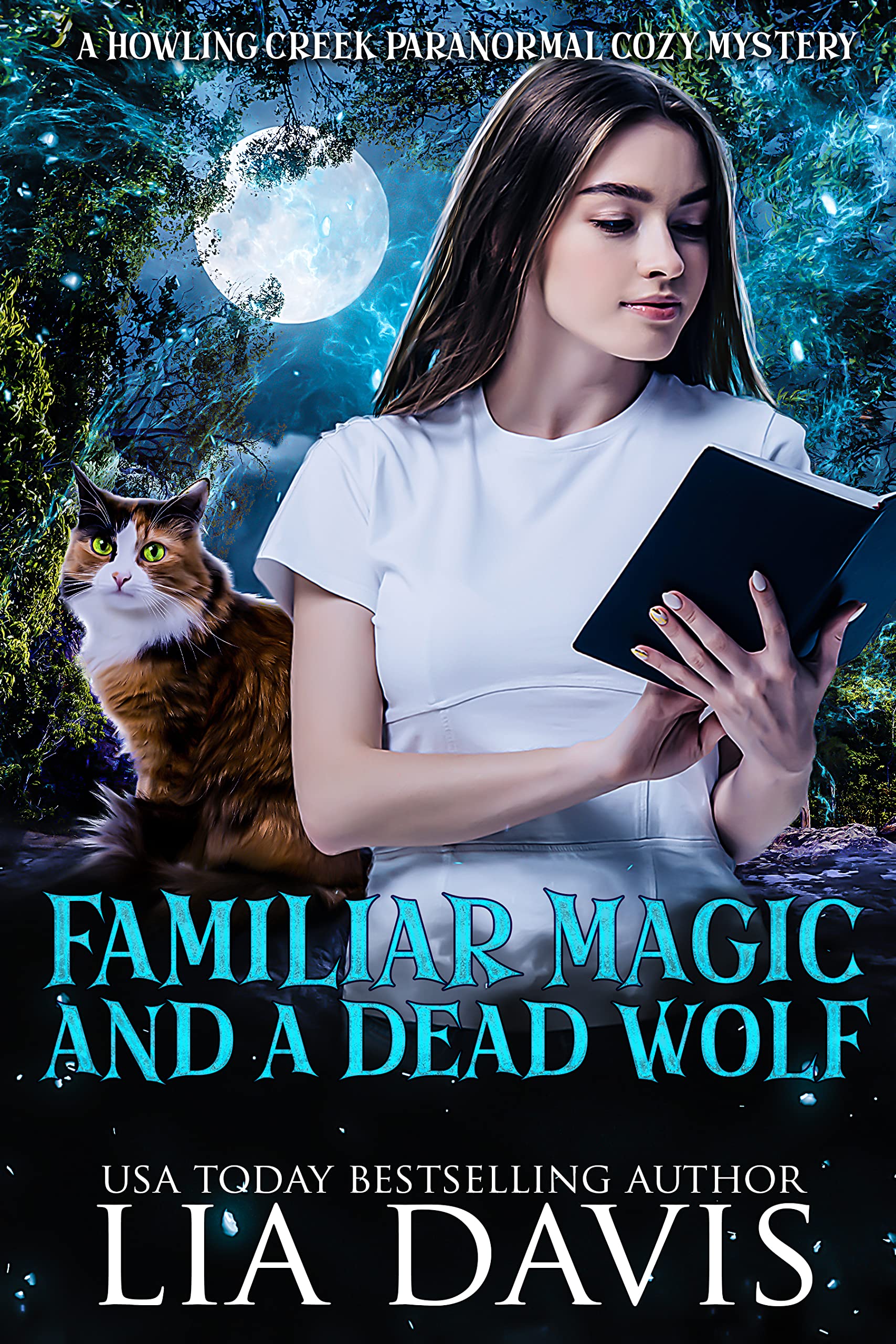 Familiar Magic and a Dead Wolf (Howling Creek Paranormal Cozy Mysteries #1)