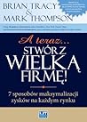 A teraz stworz wielka firme (Polish Edition)