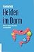Helden im Darm: Mit der ric...