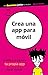 Crea una app para móvil