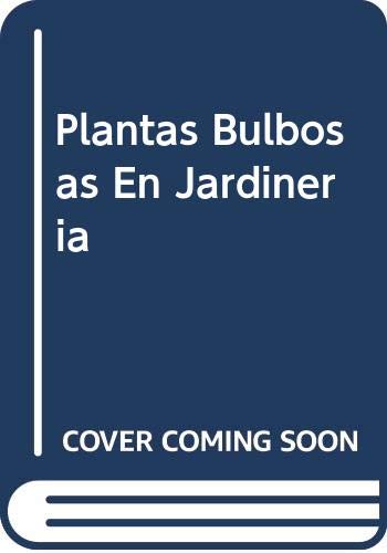 Plantas Bulbosas En Jardineria (Spanish Edition)