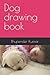 Dog drawing book by Bhupender Kumar