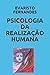 PSICOLOGIA DA REALIZAÇÃO HUMANA by Evaristo Fernandes