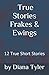 True Stories Ewings & Frake...