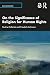 On the Significance of Religion for Human Rights (Religion Matters)