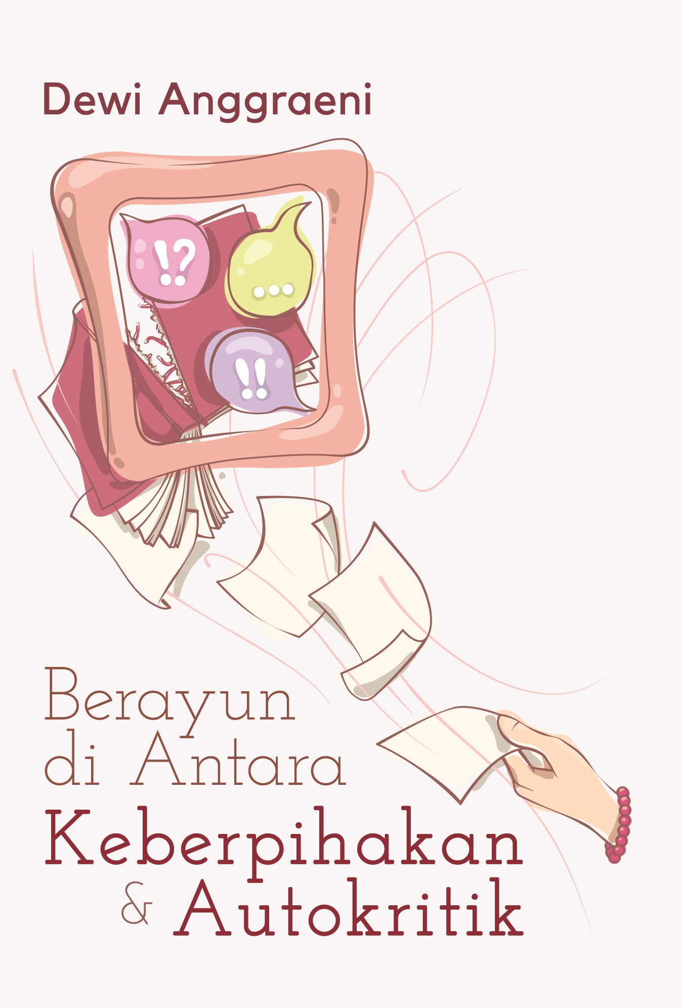 Berayun di Antara Keberpihakan & Autokritik (Paperback)