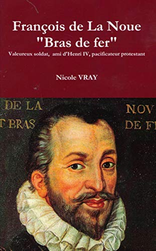 FRANCOIS DE LA NOUE DIT BRAS DE FER (Paperback)