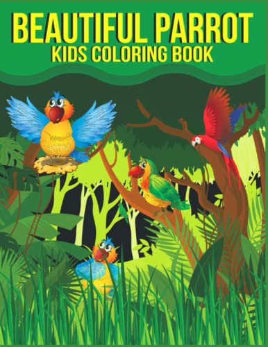 Beautuful parrot kids coloring book: Stress Relieving Coloring Book with Parrots, Macaws, Cockatoos, Parakeets | Designs for Grown-ups, Women, and Men for Stress Relief and Leisure (Paperback)