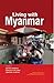 Living with Myanmar