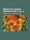 Briefe Von Johann Heinrich Voss (3, No. 1 )