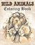 Wild Animals Coloring Book:...
