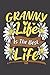 Granny Life Is The Best Lif...