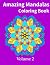 Amazing Mandalas Volume 2: ...