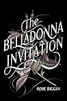 The Belladonna Invitation by Rose Biggin