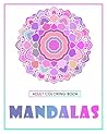 Adult Coloring Book Mandalas: 48+Coloring Pages 8"x10" for Relieving Stress and Anxiety