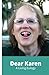 Dear Karen: A Living Eulogy