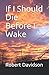 If I Should Die Before I Wake