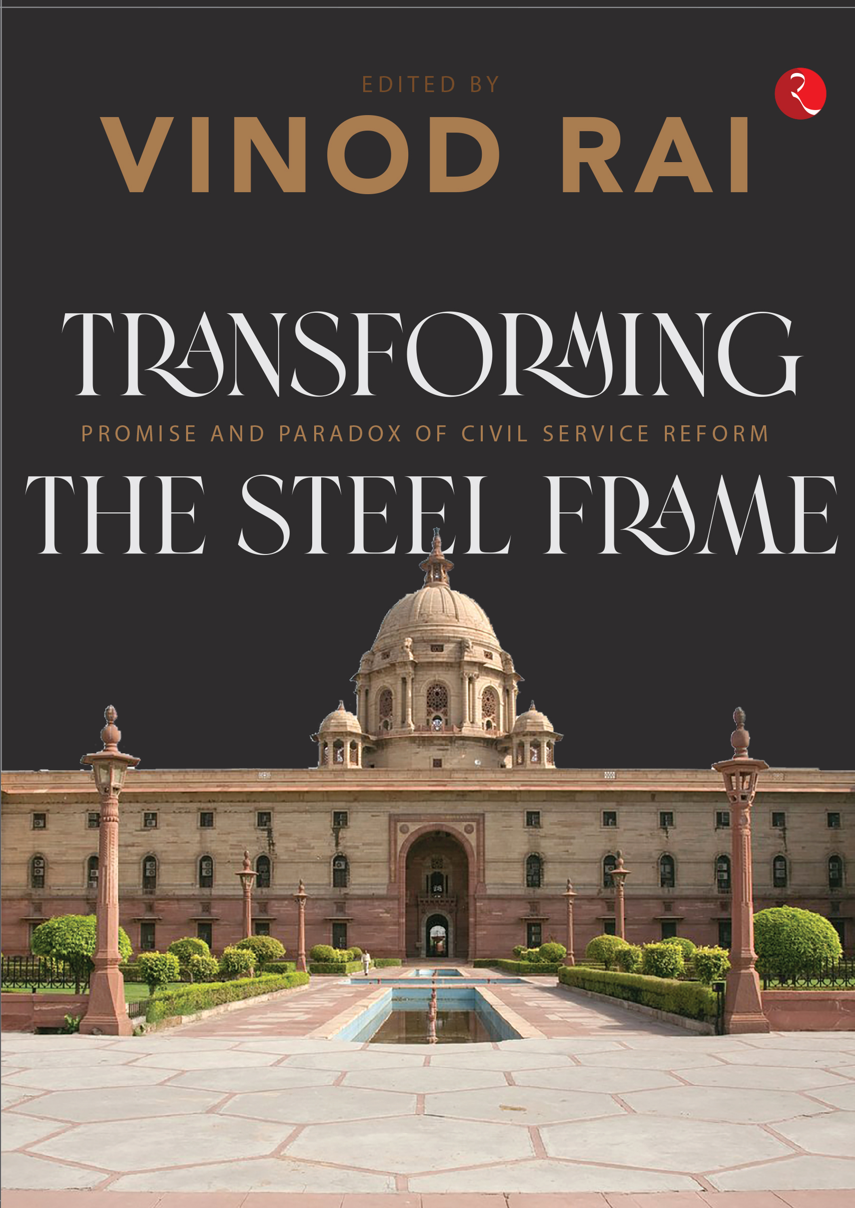 Transforming the Steel Frame: Promise and Paradox of Civil Service Reform