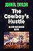 The Cowboy's Hustle by John R. Taylor