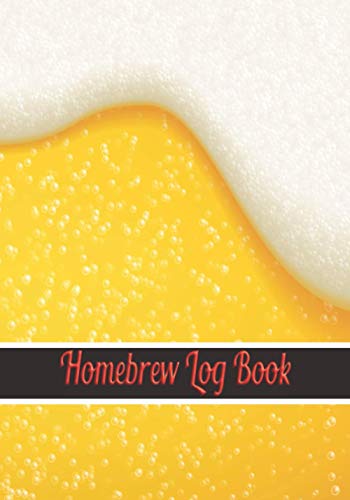 Homebrew Log Book: For Extract Based Beer Recipes - Create a Beer Brewing Journal (Paperback)