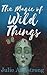 The Magic of Wild Things