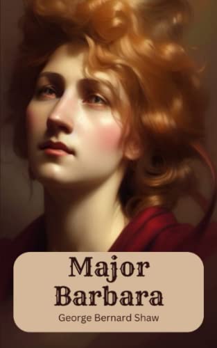 Major Barbara: 20th Century Drama Play
