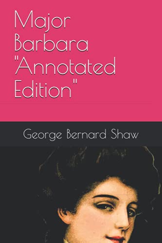 Major Barbara "Annotated Edition"