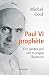 Paul VI prophète: Dix geste...
