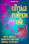 The Cottage on Pumpkin and Vine by Kate Angell