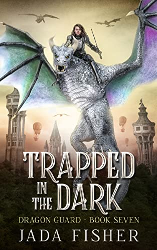 Trapped in the Dark (The Dragon Guard #7)