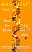 From Far Around They Saw Us Burn by Alice Jolly