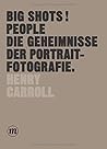 BIG SHOTS! PEOPLE: Die Geheimnisse der Portraitfotografie