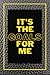 It's The Goals For Me