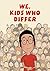 We, kids who differ