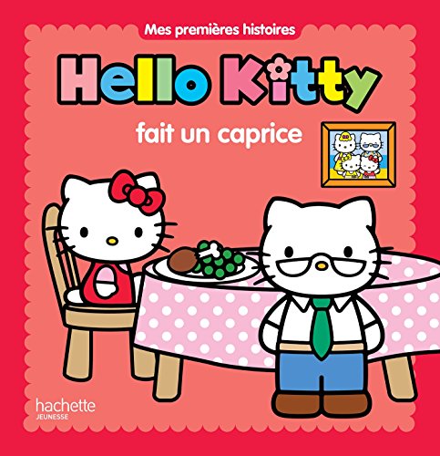Hello Kitty - Mes premières histoires - Hello Kitty fait un caprice (French Edition)