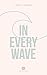 In Every Wave by Charles Quimper