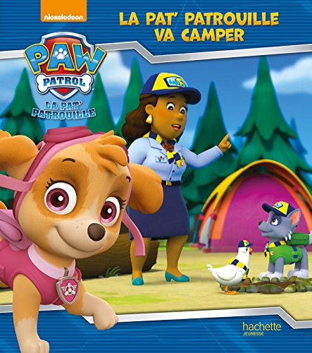 Pat' Patrouille - La Pat'Patrouille va camper (Hardcover)