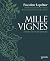 Mille vignes by Pascaline Lepeltier