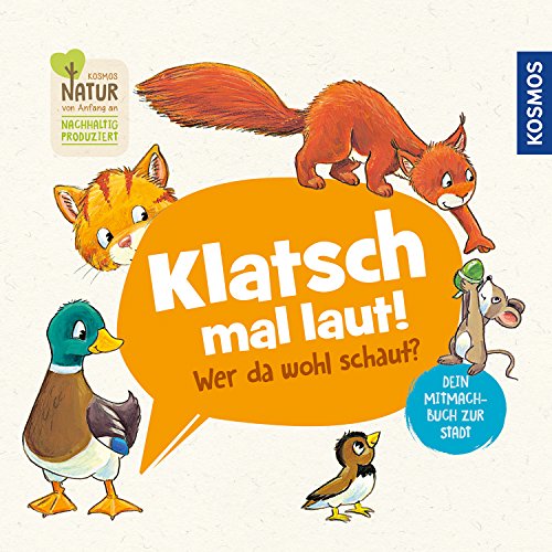 Klatsch mal laut! Wer da wohl schaut? Dein Mitmachbuch zur Stadt (Hardcover)