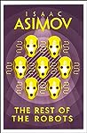 The Rest of the Robots by Isaac Asimov